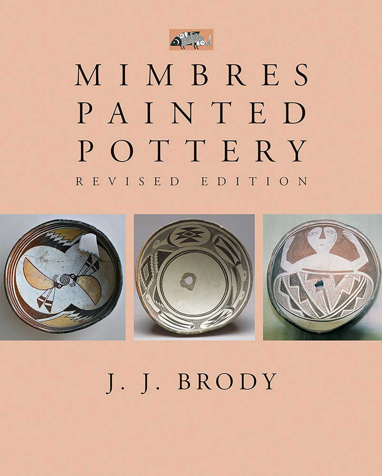 Mimbres Painted Pottery, Revised Edition (A School for Advanced Research Resident Scholar Book) book cover by J. J. Brody