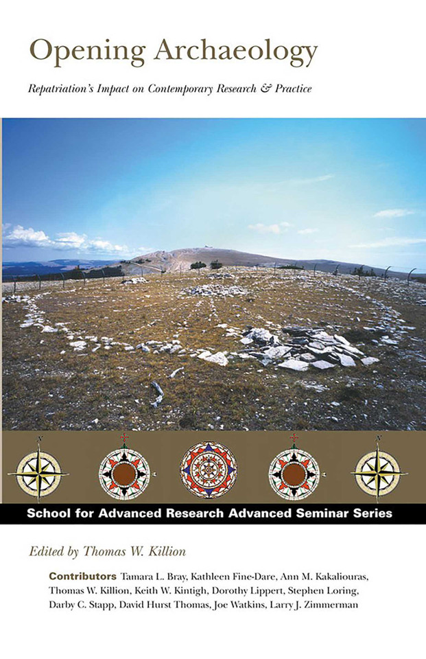 Opening Archaeology: Repatriation's Impact on Contemporary Research and Practice (School for Advanced Research Advanced Seminar Series) book cover by 