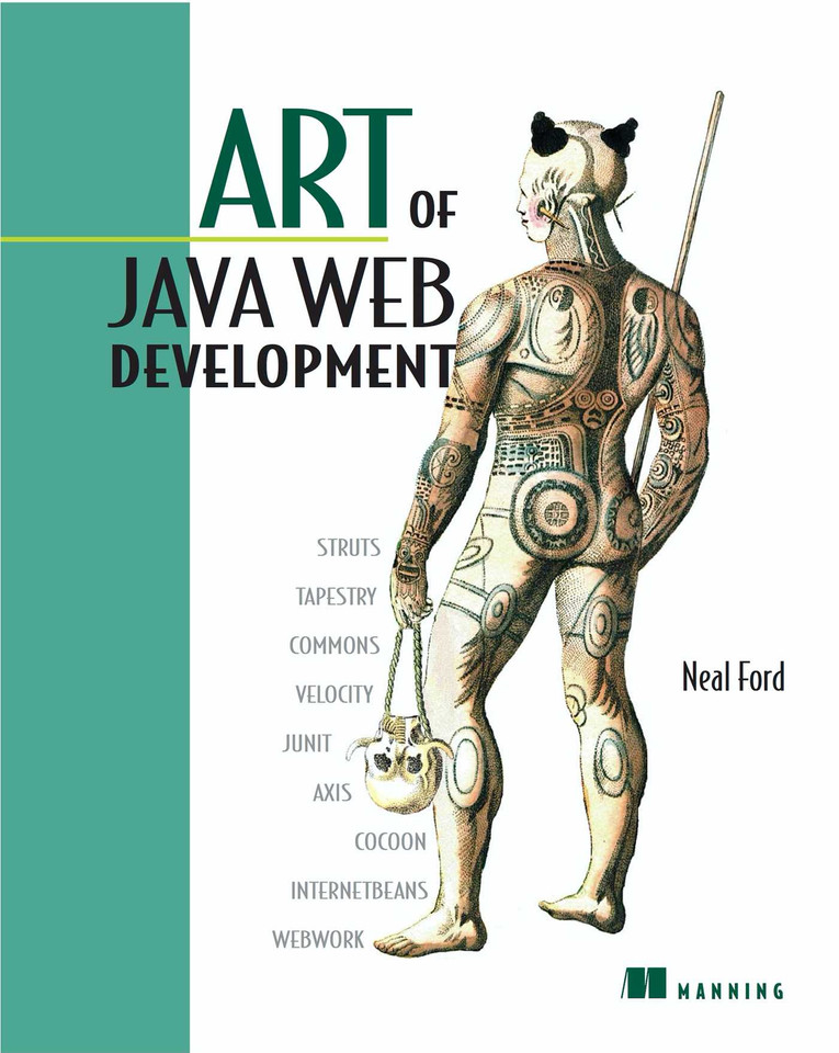 Art of Java Web Development: Struts, Tapestry, Commons, Velocity, Junit, Axis, Cocoon, Internetbeans, Webwork book cover by Neal Ford