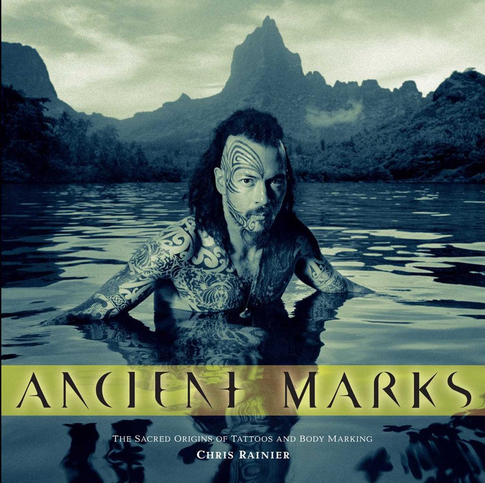 Ancient Marks: The Sacred Origins of Tattoos and Body Markings book cover by Chris Rainier