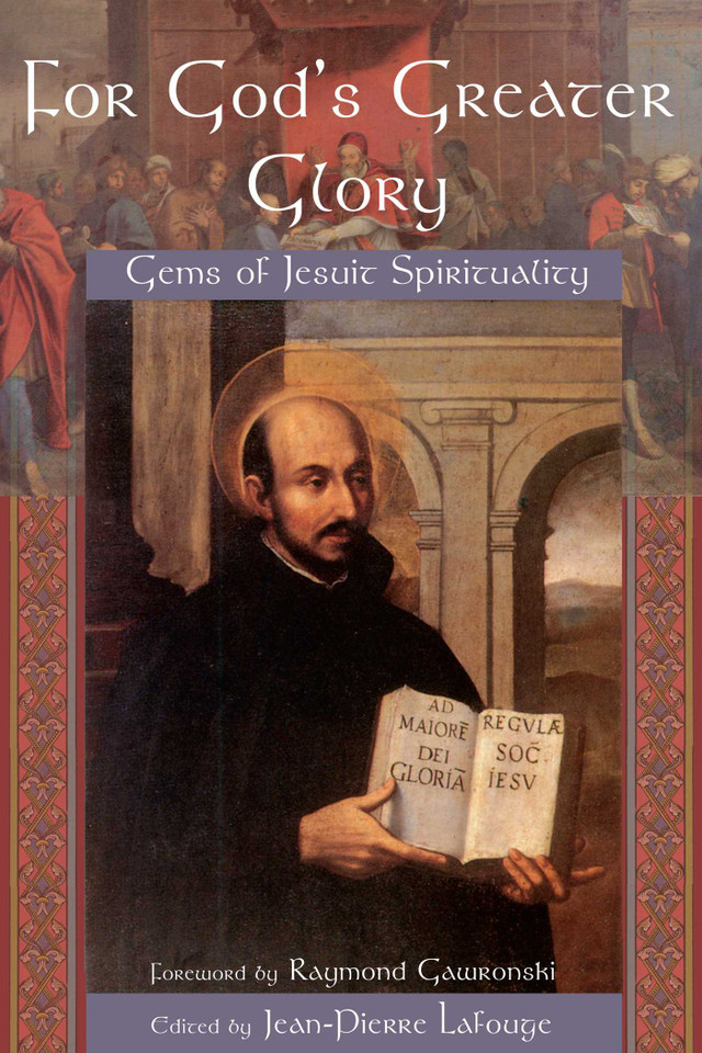 For God's Greater Glory: Gems of Jesuit Spirituality book cover by Jean-Pierre Lafouge