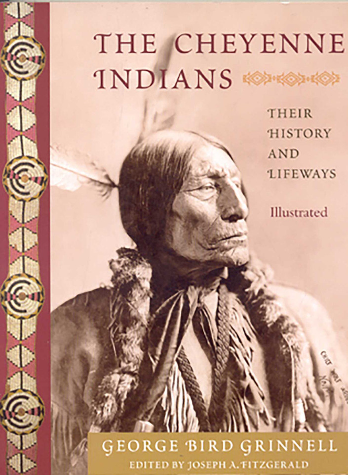 The Cheyenne Indians: Their History and Lifeways, Edited and Illustrated book cover by George Bird Grinnell, Joseph A. Fitzgerald