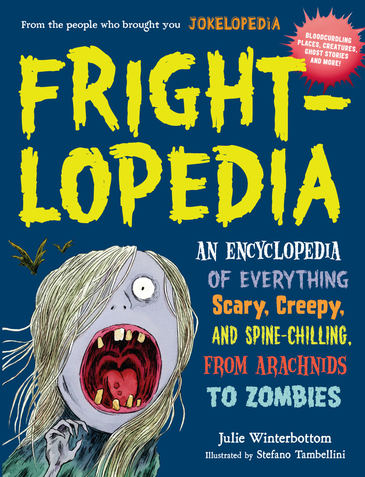 Frightlopedia: An Encyclopedia of Everything Scary, Creepy, and Spine-Chilling, from Arachnids to Zombies book cover by Julie Winterbottom