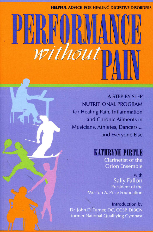 Performance without Pain: A Step-by-Step Nutritional Program for Healing Pain, Inflammation and Chronic Ailments in Musicians, Athletes, Dancers. . . and Everyone Else book cover by Kathryne Pirtle