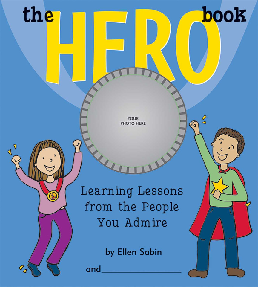 The Hero Book: Learning Lessons From the People You Admire book cover by Ellen Sabin