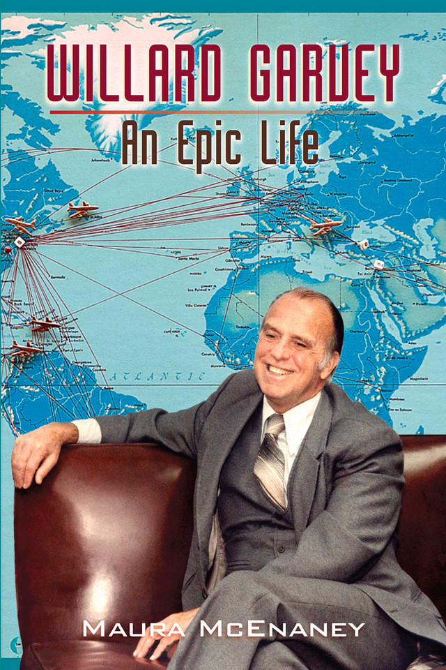 Willard Garvey: An Epic Life book cover by Maura McEnaney