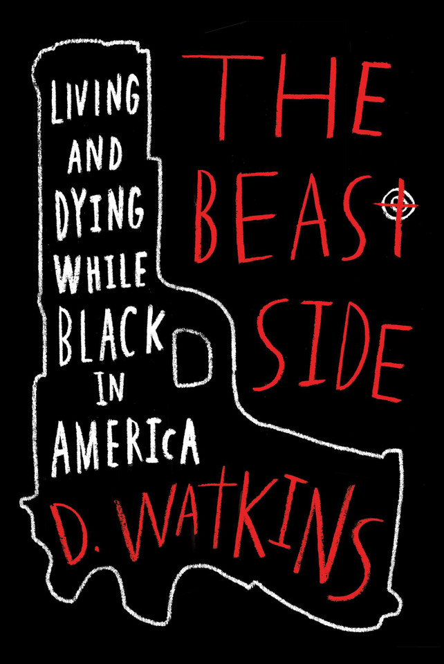 The Beast Side: Living (and Dying) While Black in America book cover by D. Watkins