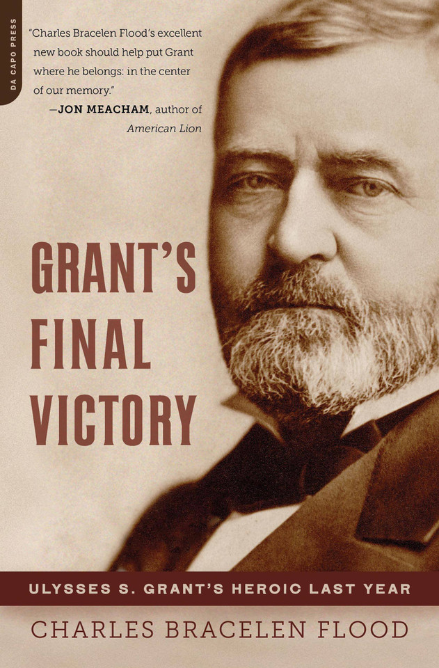 Grant's Final Victory: Ulysses S. Grant's Heroic Last Year book cover by Charles Bracelen Flood