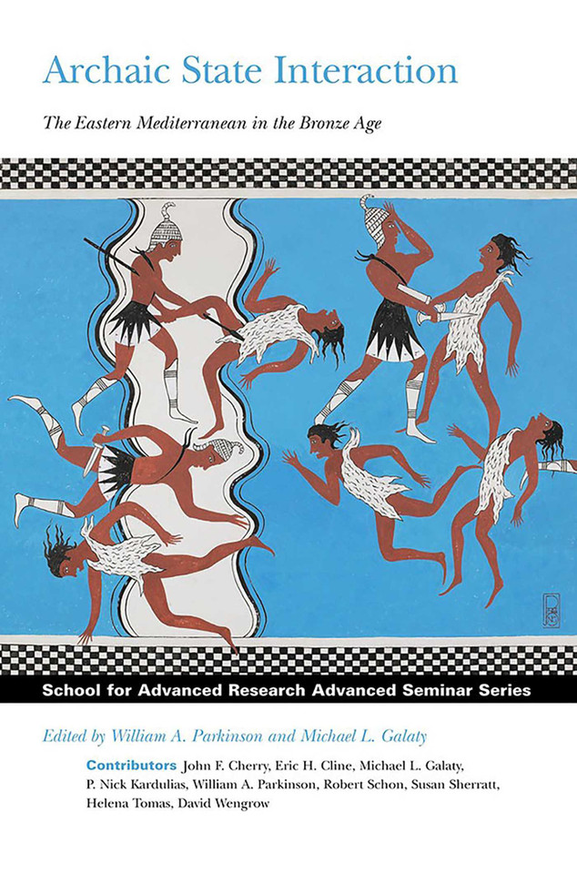 Archaic State Interaction: The Eastern Mediterranean in the Bronze Age (School for Advanced Research Advanced Seminar Series) book cover by 