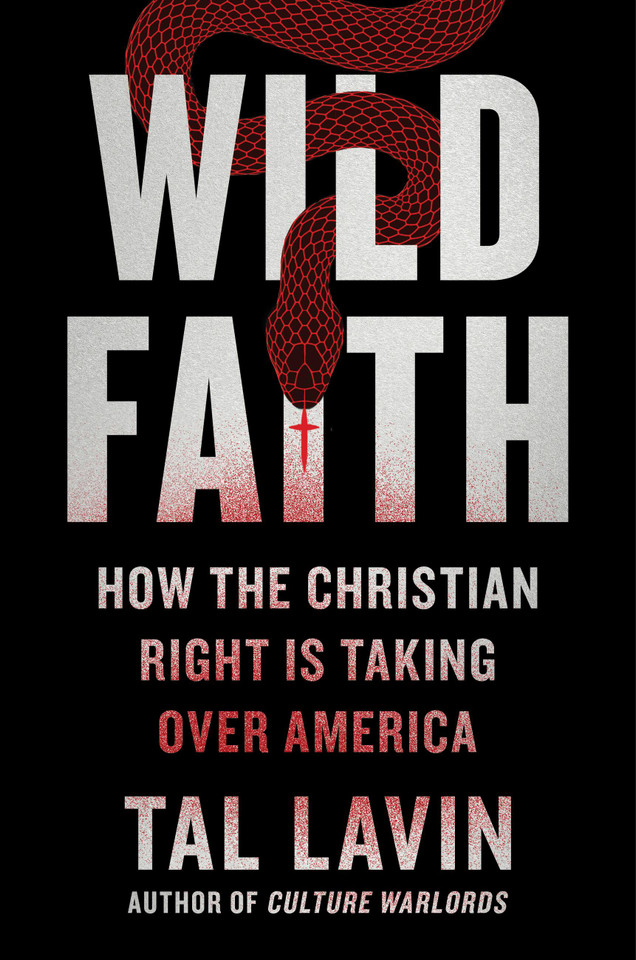 Wild Faith: How the Christian Right Is Taking Over America book cover by Tal Lavin