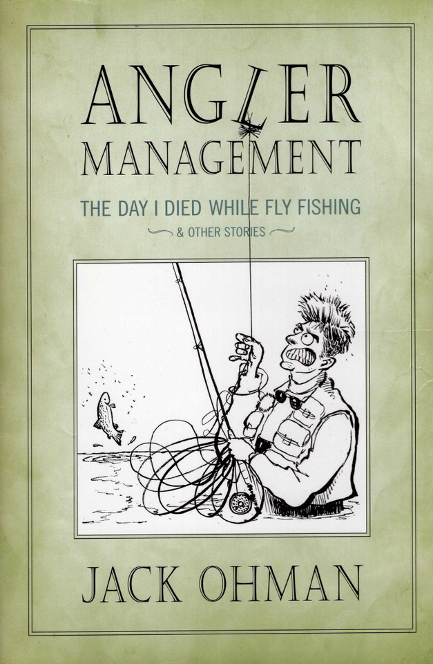 Angler Management: The Day I Died While Fly Fishing & Other Stories book cover by Jack Ohman