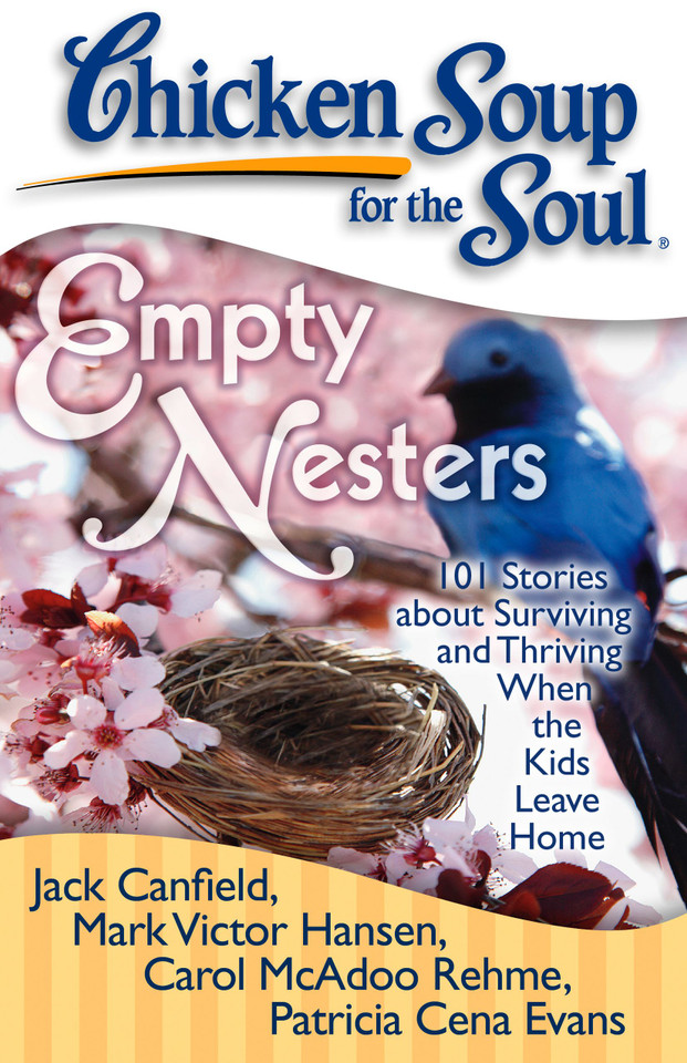 Chicken Soup for the Soul: Empty Nesters: 101 Stories about Surviving and Thriving When the Kids Leave Home (Chicken Soup for the Soul) book cover by Jack Canfield, Mark Victor Hansen, Carol McAdoo Rehme, Patricia  Cena Evans