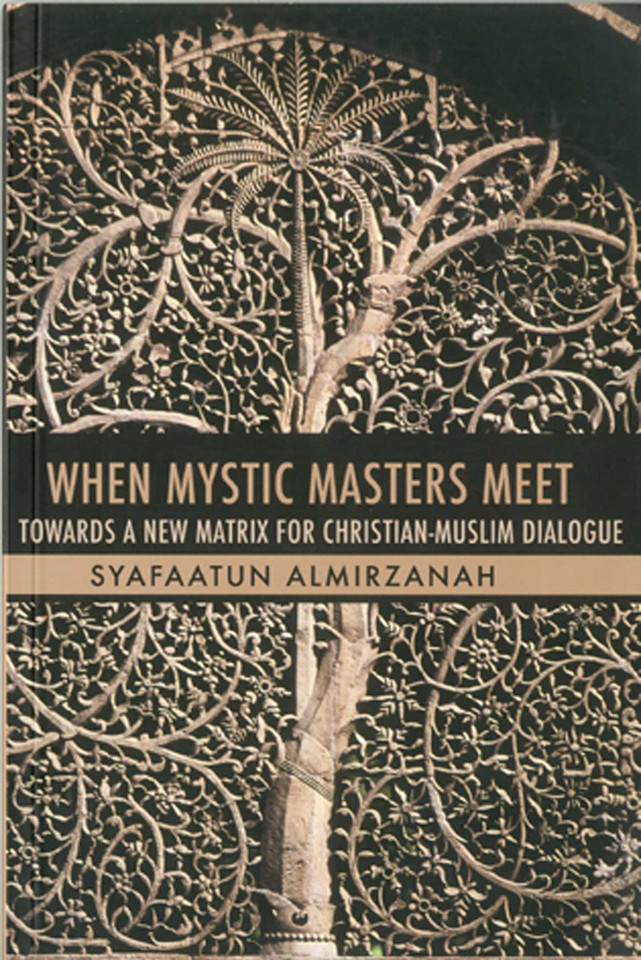 When Mystic Masters Meet: Towards a New Matrix for Christian-Muslim Dialogue book cover by Syafaatun Almirzanah