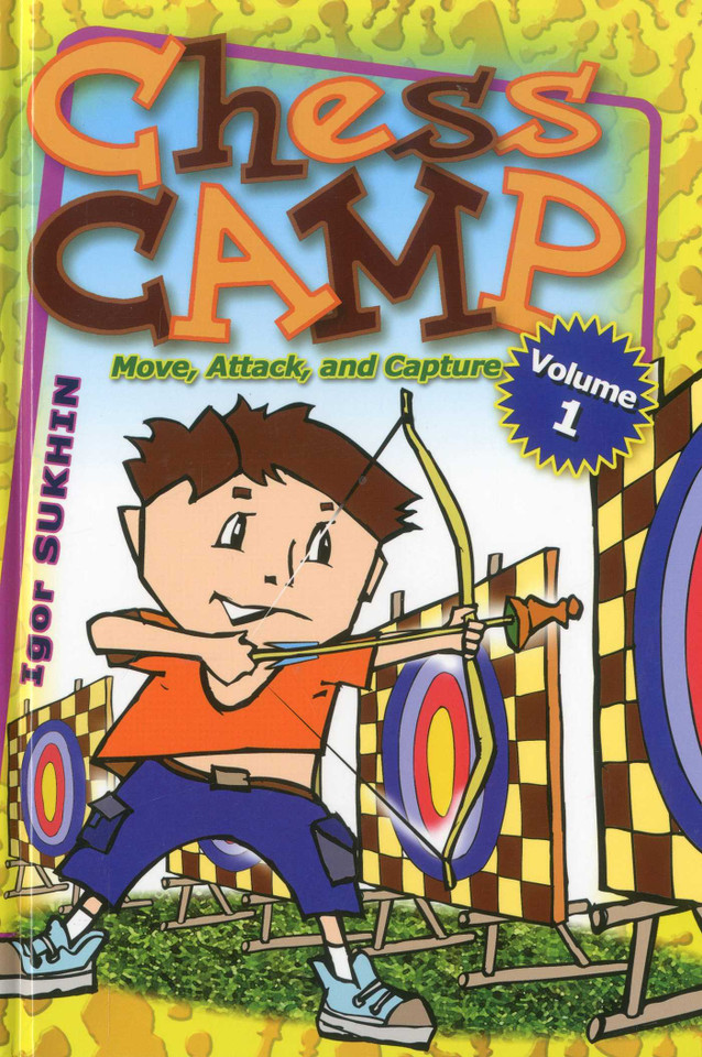 Chess Camp: Move, Attack, and Capture book cover by Igor Sukhin