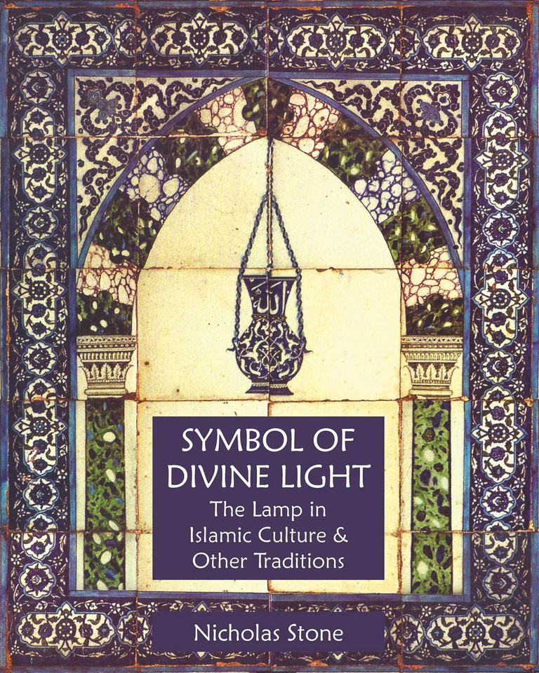 Symbol of Divine Light: The Lamp in Islamic Culture and Other Traditions book cover by Nicholas Stone