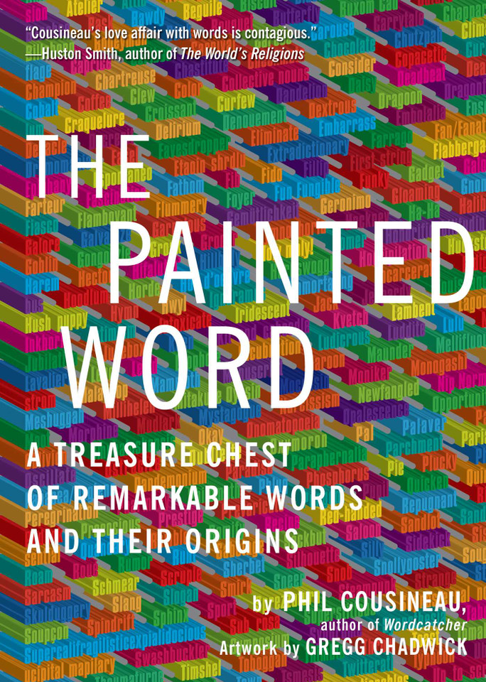 Painted Word: A Treasure Chest of Remarkable Words and Their Origins book cover by Phil Cousineau