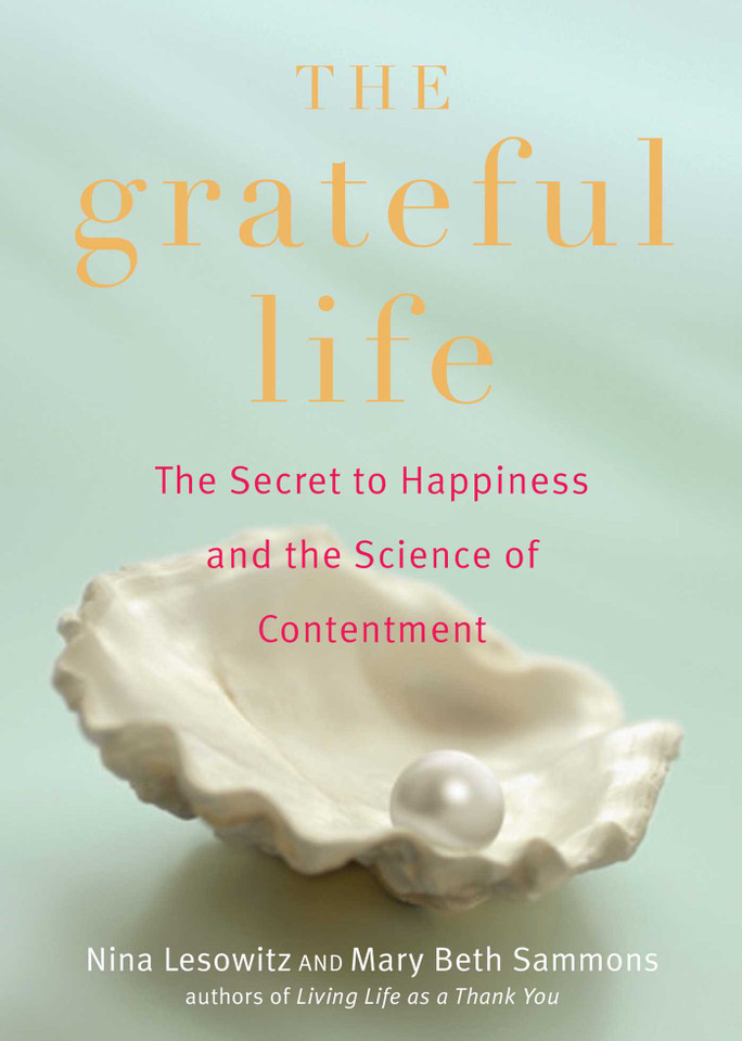 Grateful Life: The Secret to Happiness and the Science of Contentment book cover by Nina Lesowitz, Mary Beth Sammons