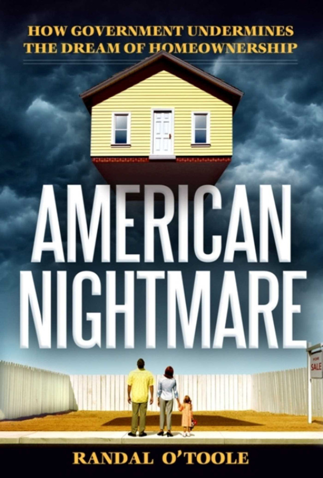 American Nightmare: How Government Undermines the Dream of Home Ownership book cover by Randal O'Toole