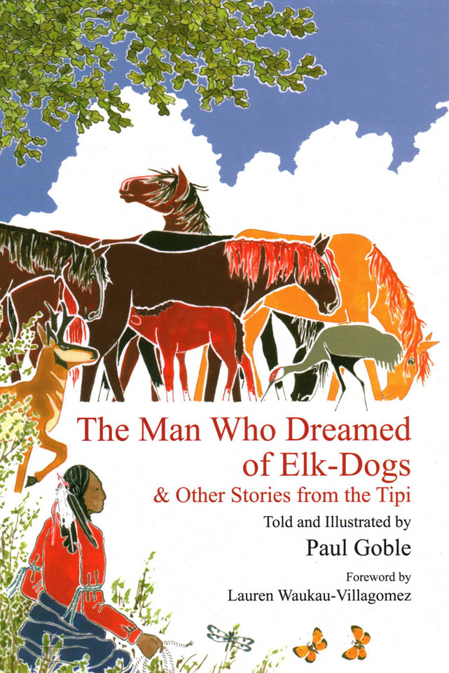 The Man Who Dreamed of Elk Dogs: & Other Stories from Tipi book cover by Paul Goble