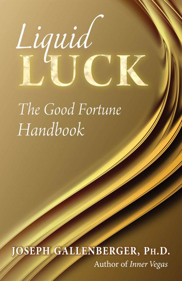 Liquid Luck: The Good Fortune Handbook book cover by Joe Gallenberger