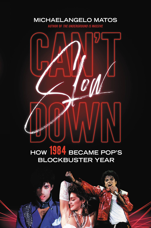 Can't Slow Down: How 1984 Became Pop's Blockbuster Year book cover by Michaelangelo Matos