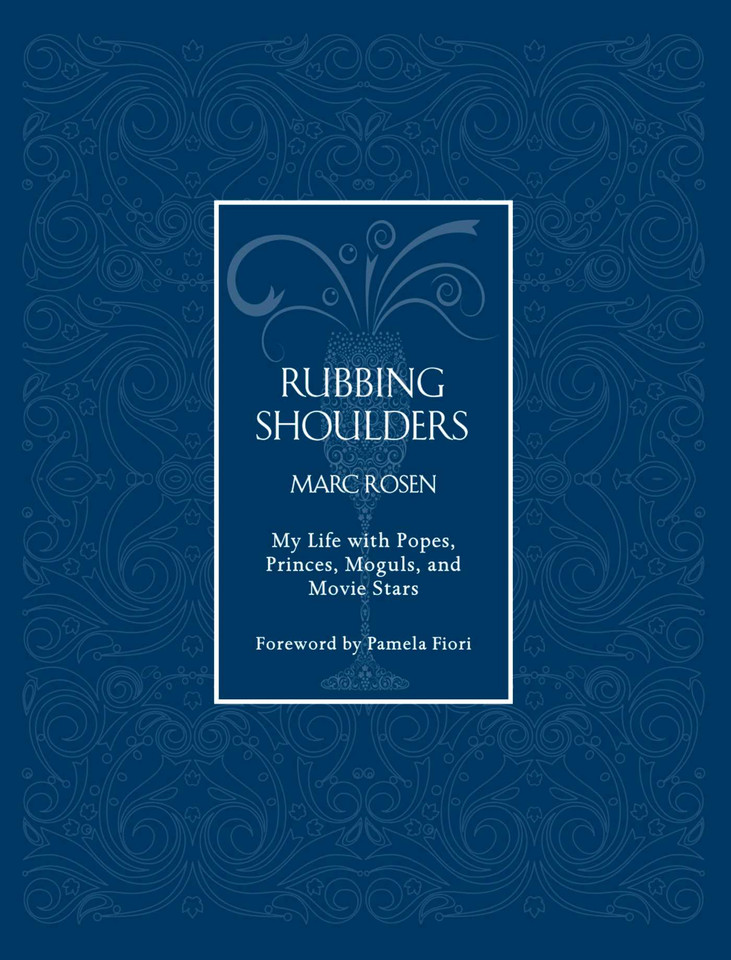 Rubbing Shoulders: My Life with Popes, Princes, Moguls, and Movie Stars book cover by Marc Rosen