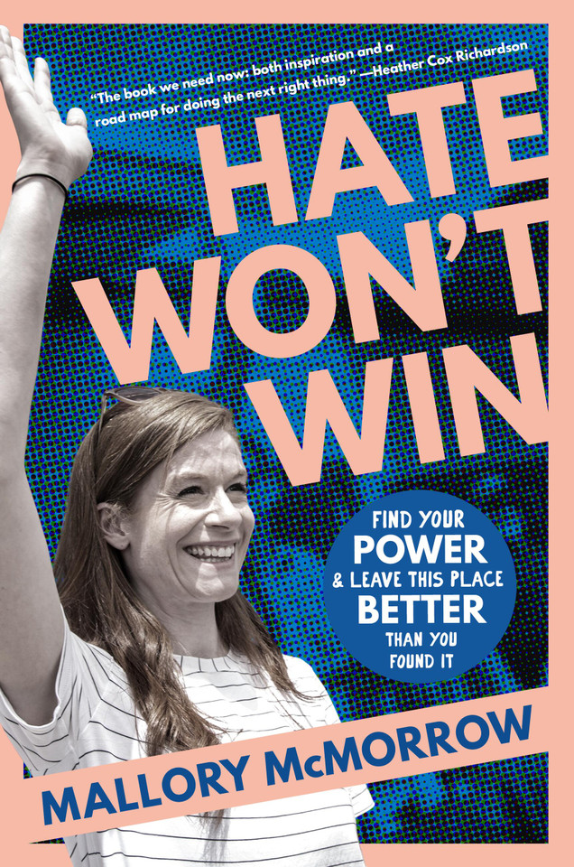 Hate Won't Win: Find Your Power and Leave This Place Better Than You Found It book cover by Mallory McMorrow
