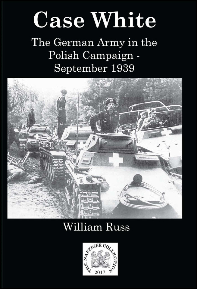 Case White: German Operations in the Polish Campaign, September 1939 book cover by Bill Russ