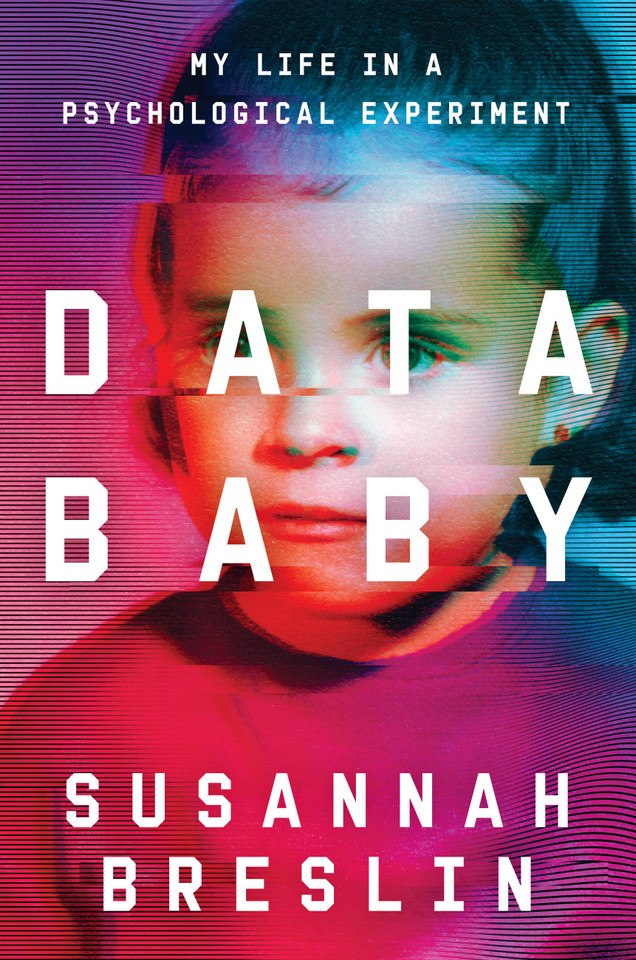 Data Baby: My Life in a Psychological Experiment book cover by Susannah Breslin