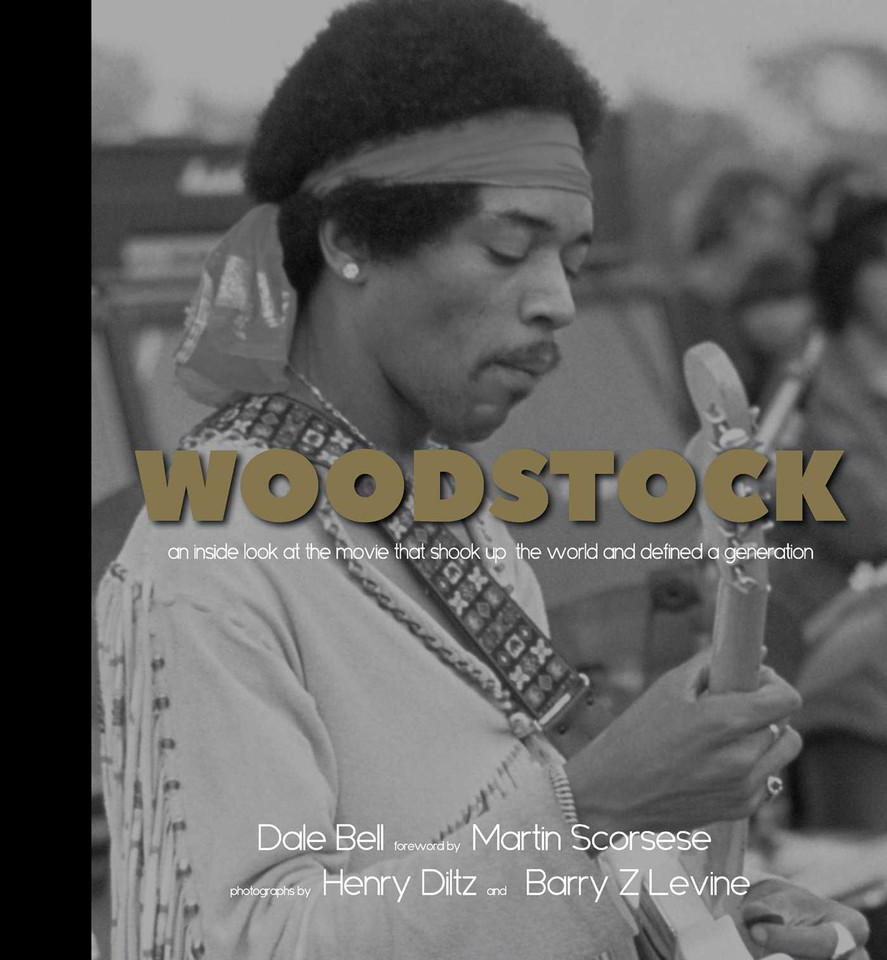 Woodstock: An Inside Look at the Movie that Shook Up the World and Defined a Generation book cover by Dale  Bell