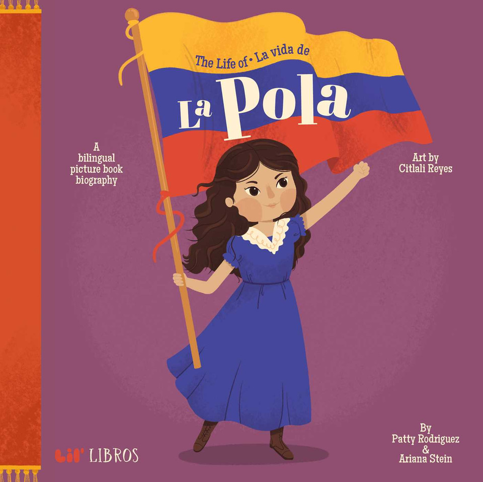 The Life of / La vida de La Pola (Bilingual: English/Spanish): A Bilingual Picture Book Biography (The Life of Series) book cover by Patty  Rodriguez, Ariana Stein