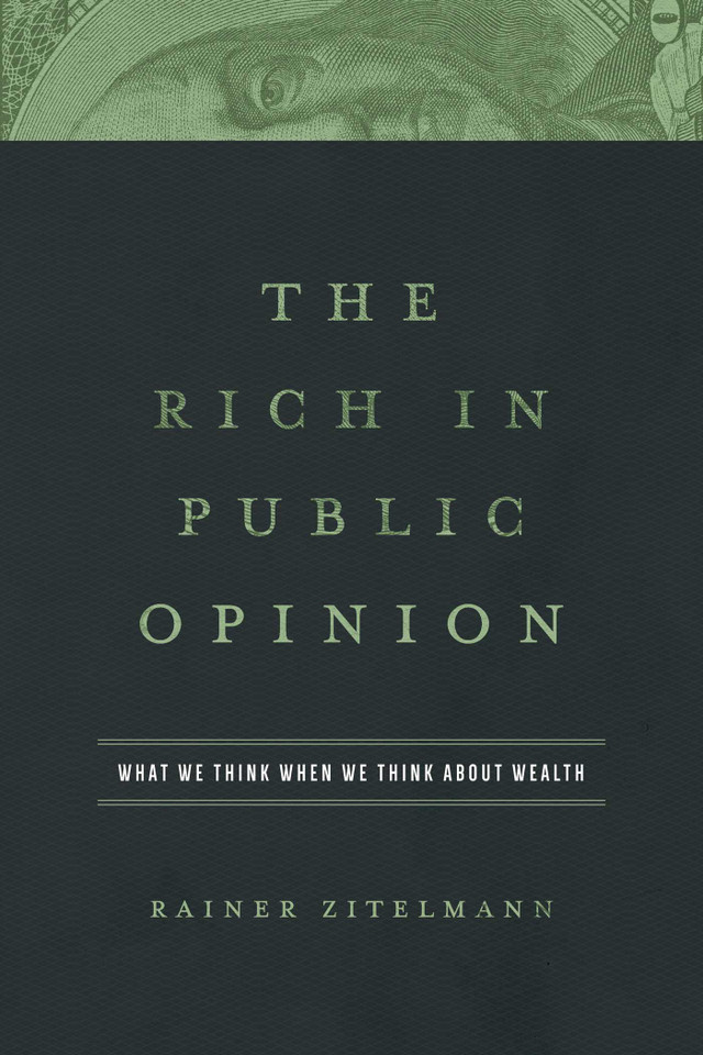 The Rich in Public Opinion: What We Think When We Think about Wealth book cover by Rainer Zitelmann