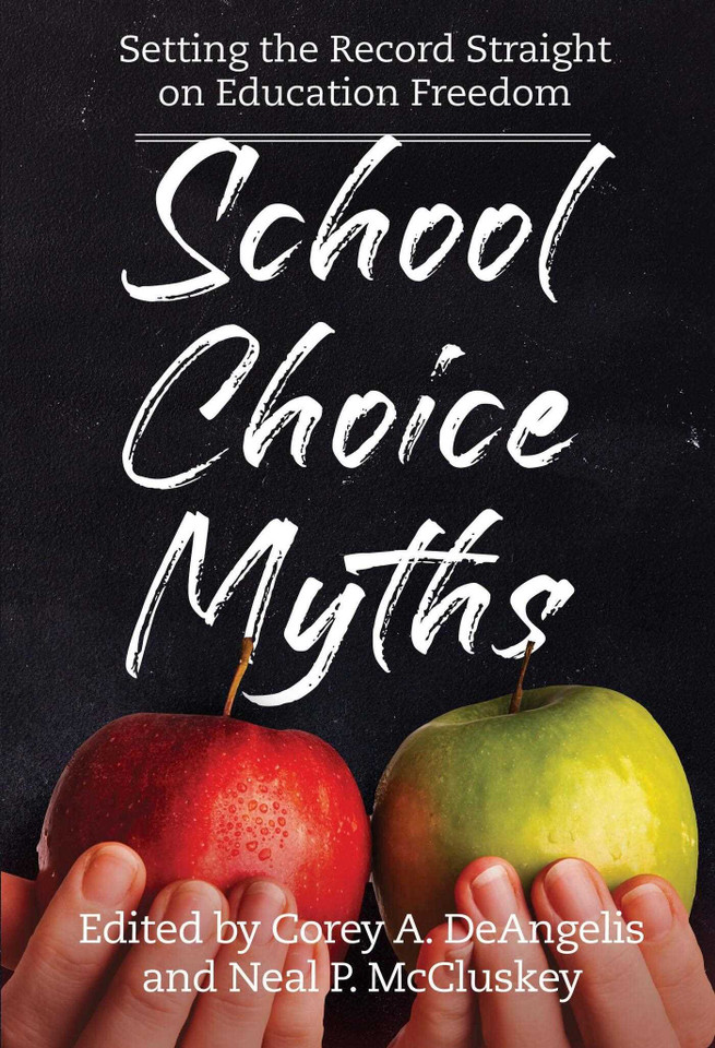 School Choice Myths: Setting the Record Straight on Education Freedom book cover by 
