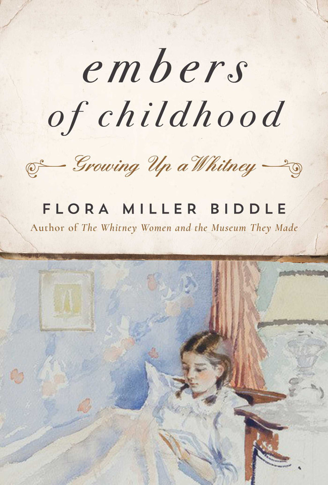 Embers of Childhood: Growing Up a Whitney book cover by Flora Miller Biddle
