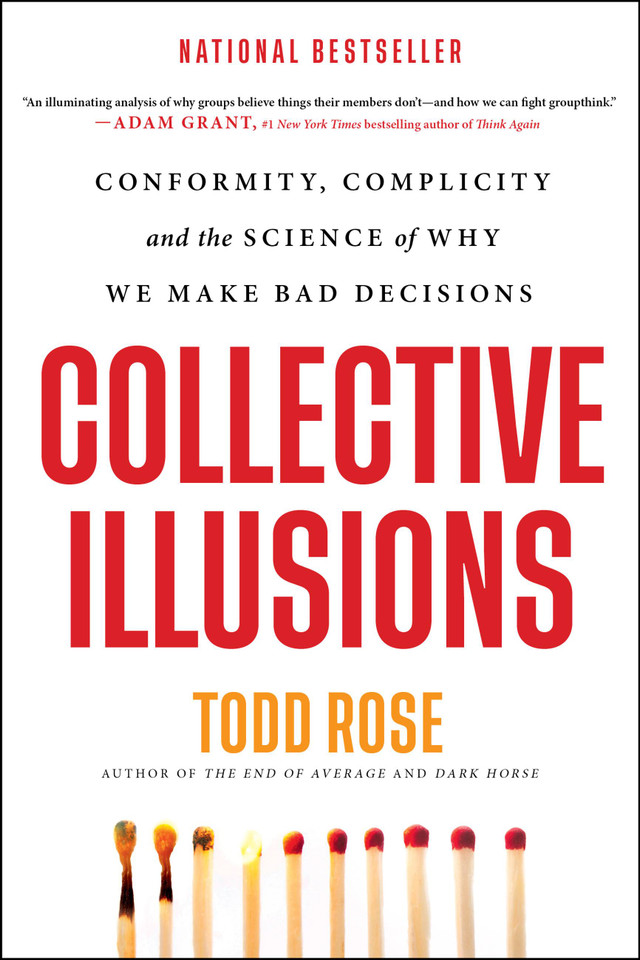 Collective Illusions: Conformity, Complicity, and the Science of Why We Make Bad Decisions book cover by Todd Rose