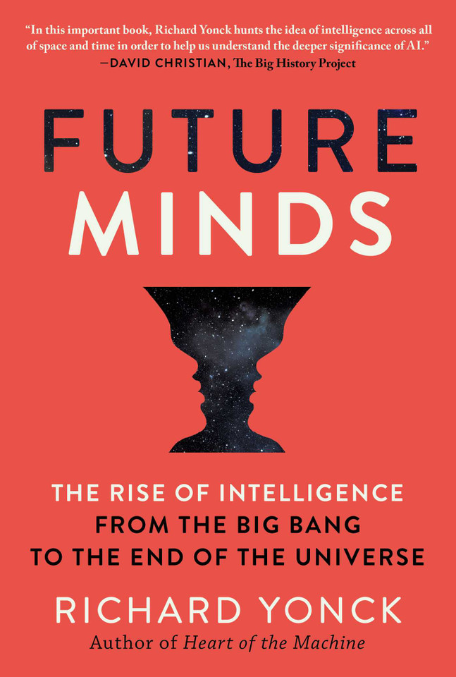 Future Minds: The Rise of Intelligence from the Big Bang to the End of the Universe book cover by Richard Yonck