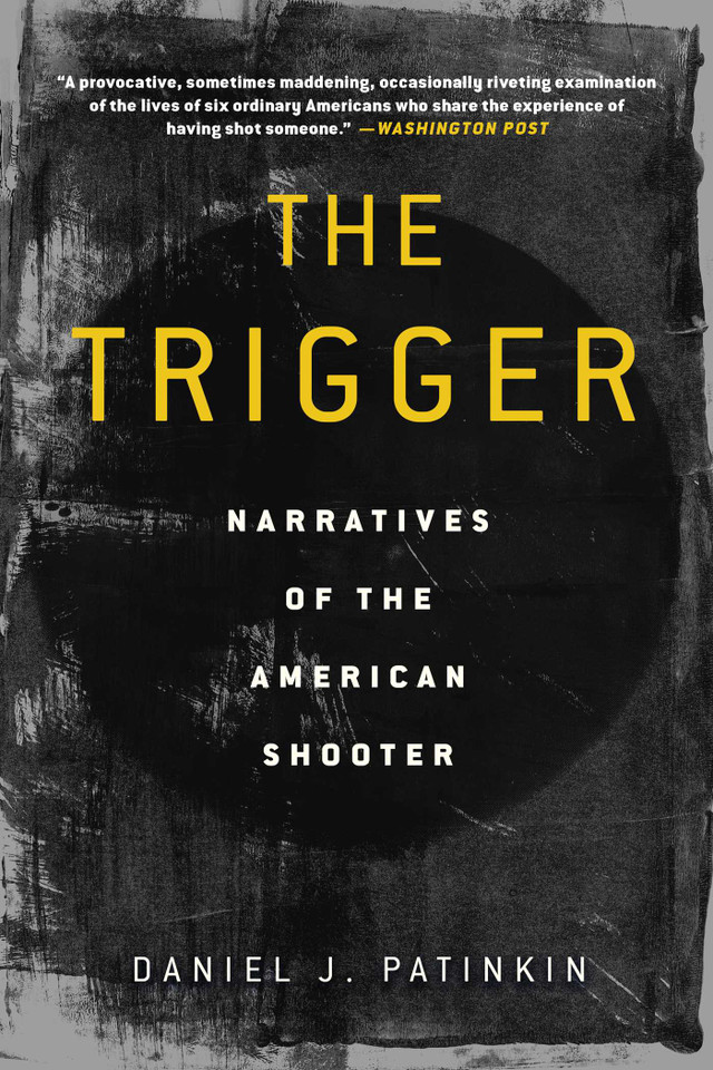 The Trigger: Narratives of the American Shooter book cover by Daniel J. Patinkin