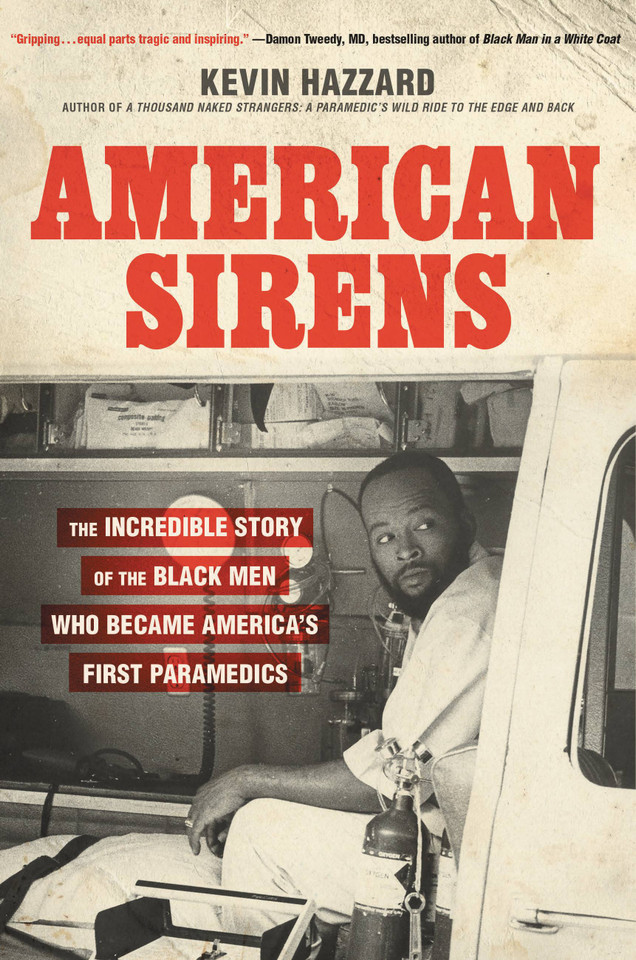 American Sirens: The Incredible Story of the Black Men Who Became America's First Paramedics book cover by Kevin Hazzard