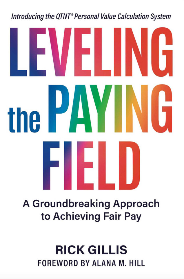 Leveling the Paying Field: A Groundbreaking Approach to Achieving Fair Pay book cover by Rick Gillis