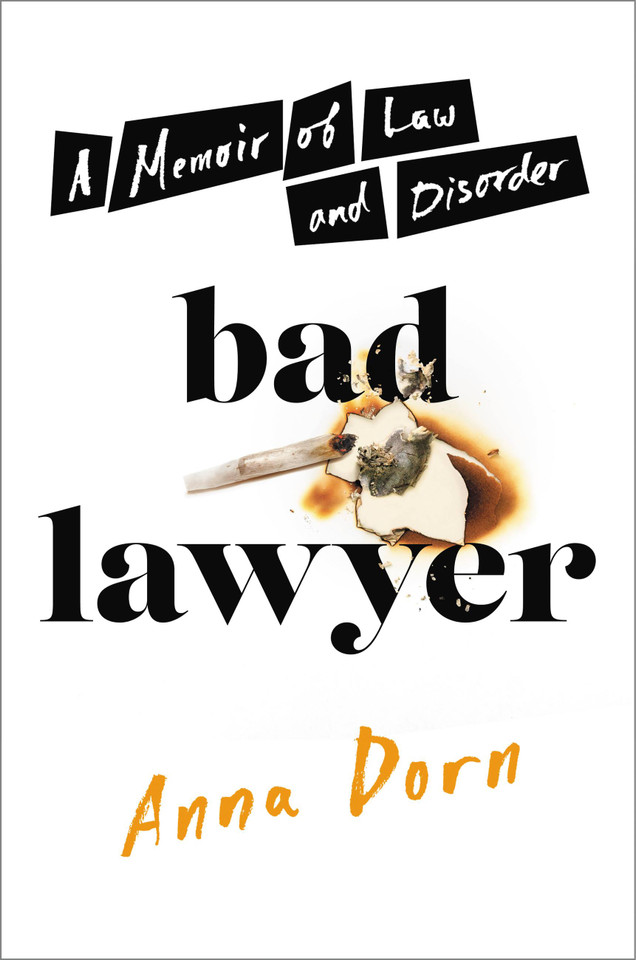 Bad Lawyer: A Memoir of Law and Disorder book cover by Anna Dorn