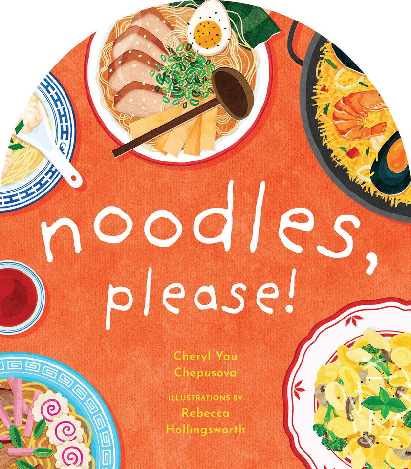 Noodles, Please! (A to Z Foods of the World) book cover by Cheryl Yau Chepusova