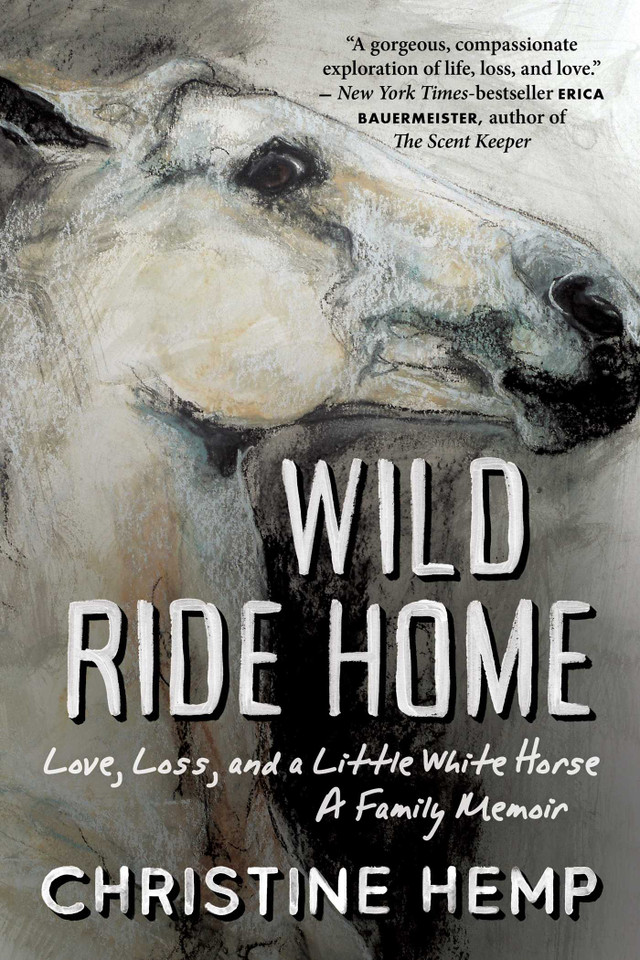 Wild Ride Home: Love, Loss, and a Little White Horse, a Family Memoir book cover by Christine Hemp