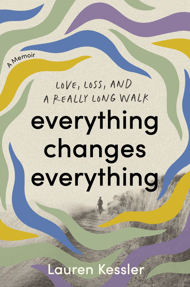 Everything Changes Everything: Love, Loss, and a Really Long Walk book cover by Lauren Kessler