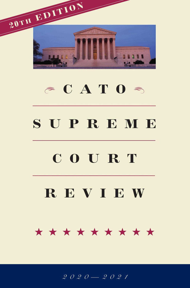 Cato Supreme Court Review: 2020-2021 book cover by 