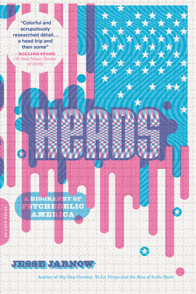 Heads: A Biography of Psychedelic America book cover by Jesse Jarnow