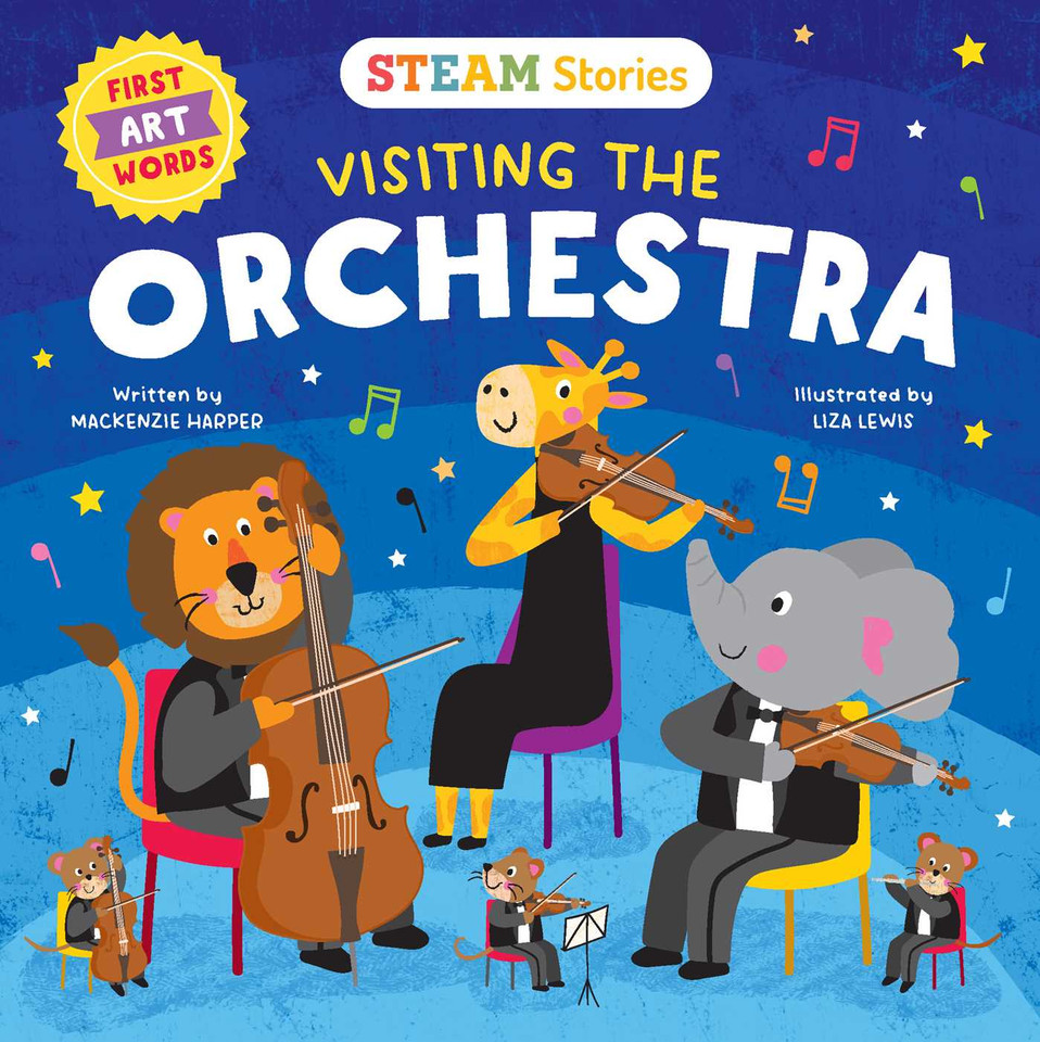 STEAM Stories Visiting the Orchestra (First Art Words): First Art Words (STEAM STORIES) book cover by Mackenzie Harper