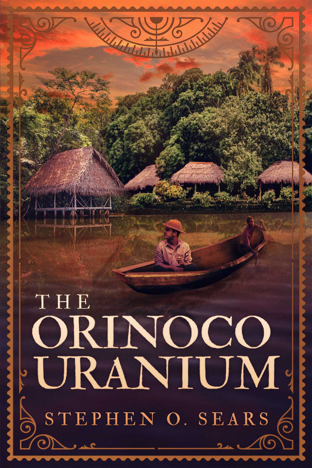 The Orinoco Uranium book cover by Stephen O. Sears