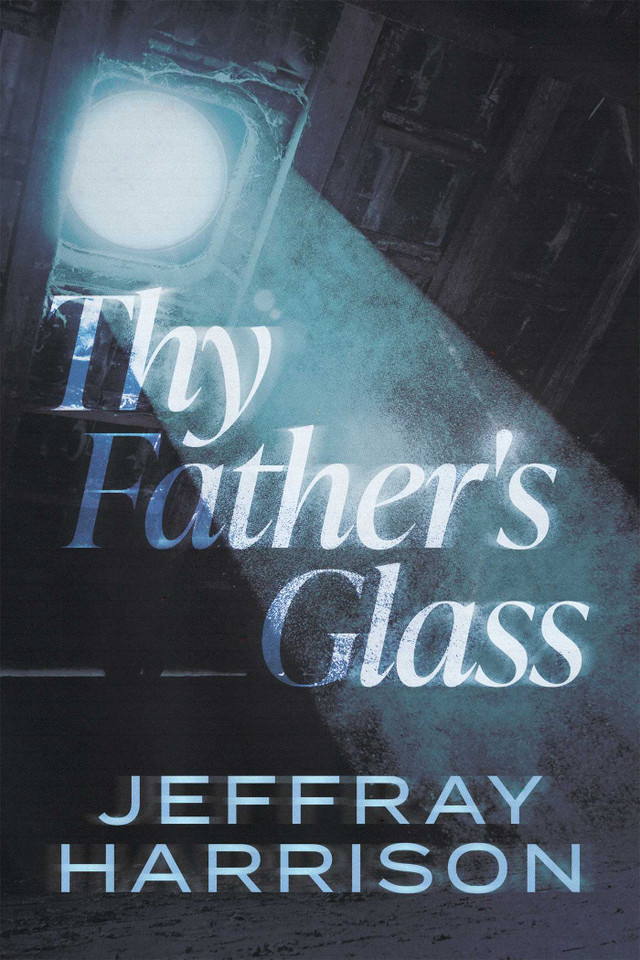 Thy Father's Glass book cover by Jeffray Harrison