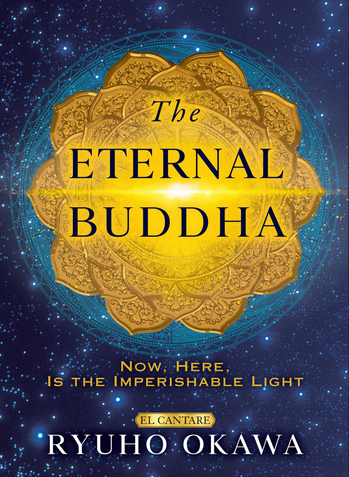 Eternal Buddha: Now, Here, Is the Imperishable Light book cover by Ryuho Okawa