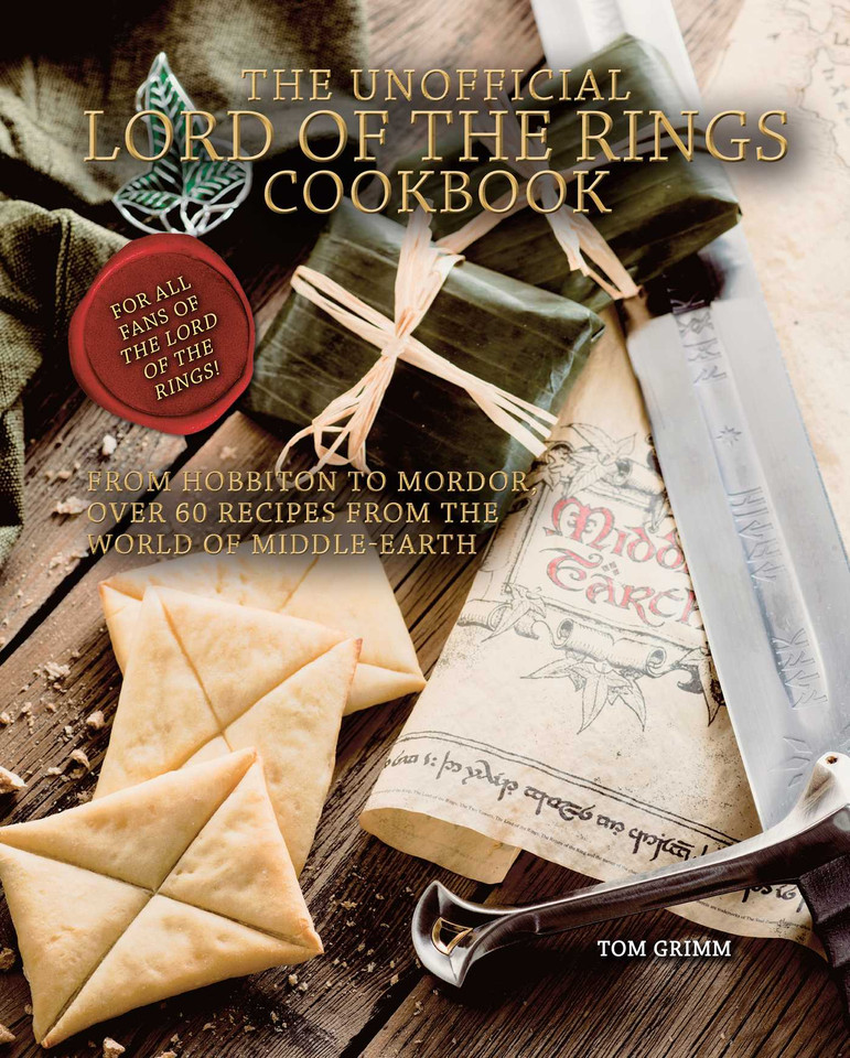 The Unofficial Lord of the Rings Cookbook: From Hobbiton to Mordor, Over 60 Recipes from the World of Middle-Earth book cover by Tom Grimm